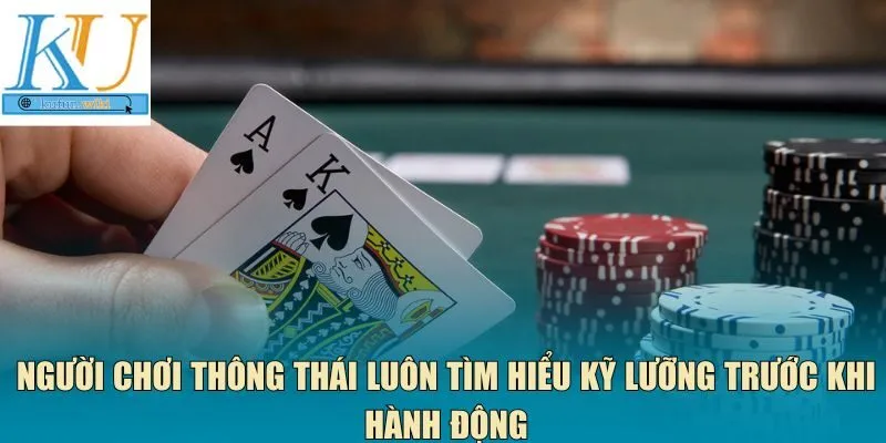tìm hiểu kỹ lưỡng trước khi hành động