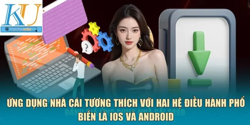 Ứng dụng nhà cái tương thích 